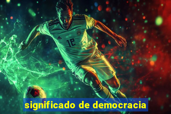 significado de democracia